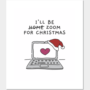 I'll Be Zoom For Christmas - Cute Heart Online Christmas (White) Posters and Art